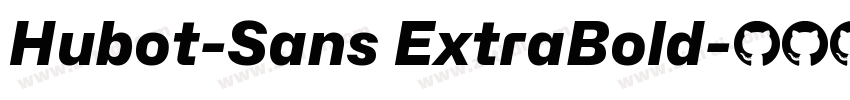 Hubot-Sans ExtraBold字体转换